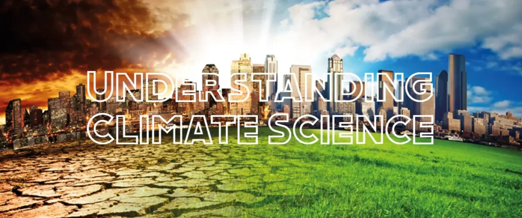 Understanding Climate Science